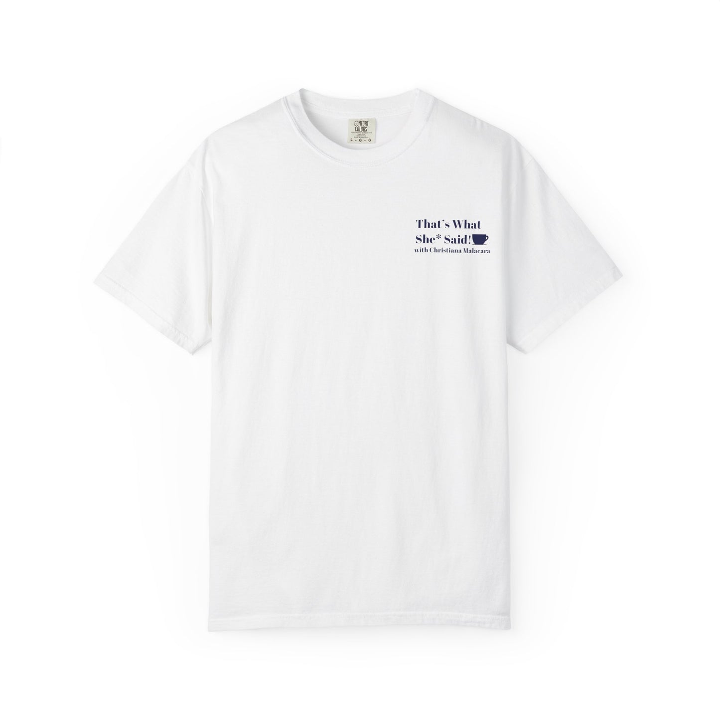 Quote Unisex T-Shirt - "That's What She Said" & Inspirational Quote