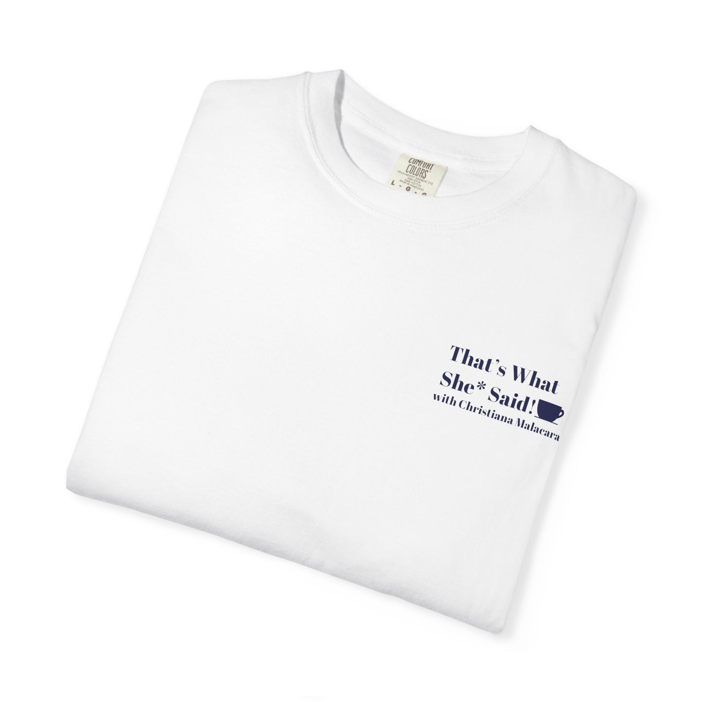 Quote Unisex T-Shirt - "That's What She Said" & Inspirational Quote