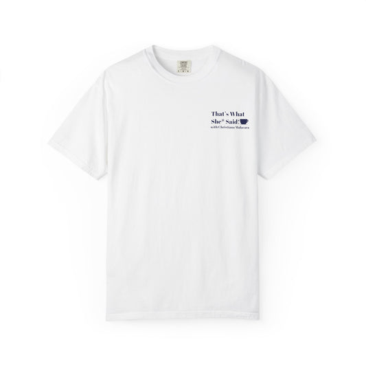 Quote Unisex T-Shirt - "That's What She Said" & Inspirational Quote